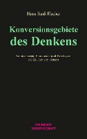 Konversionsgebiete des Denkens de Hans Rudi Fischer