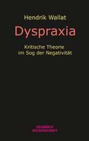 Dyspraxia de Hendrik Wallat