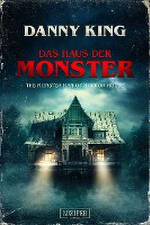 Das Haus der Monster de Danny King