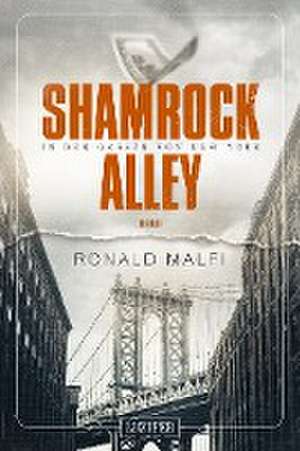 Shamrock Alley - In den Gassen von New York de Ronald Malfi