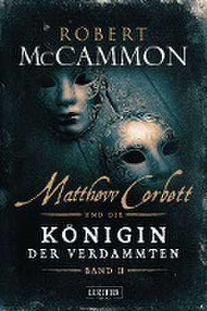 Matthew Corbett und die Königin der Verdammten 02 de Robert McCammon