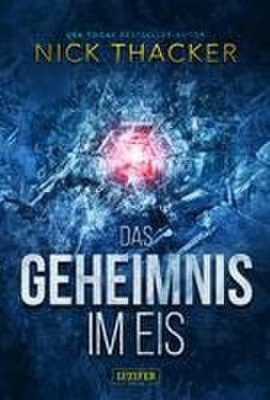 DAS GEHEIMNIS IM EIS de Nick Thacker