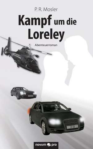 Kampf um die Loreley de P R Mosler