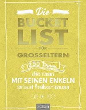 Die Bucket List für Großeltern de Elise de Rijck