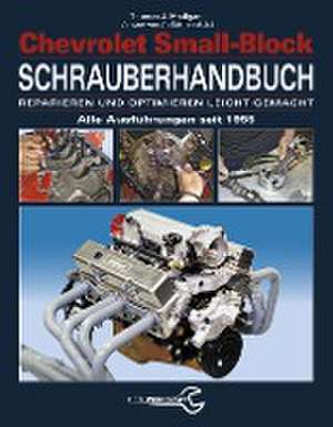 Chevrolet Small-Block Schrauberhandbuch de Thomas J. Madigan