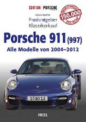 Praxisratgeber Klassikerkauf Porsche 911 (997) de Adrian Streather