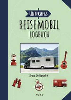 Unterwegs: Reisemobil-Logbuch de Randolf Unruh