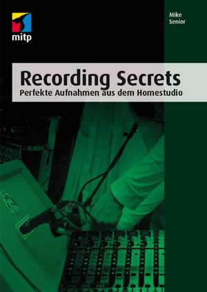 Recording Secrets de Mike Senior