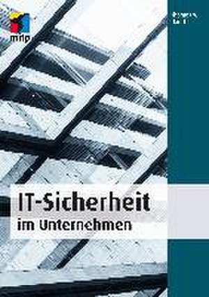 IT-Sicherheit im Unternehmen de Thomas W. Harich