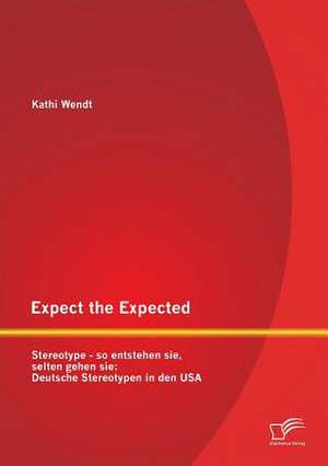 Expect the Expected: Aspekte Im Gesellschafts- Und Steuerrecht de Kathi Wendt