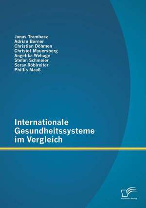 Internationale Gesundheitssysteme Im Vergleich: Die Frage Nach Der Verbleibenden Funktion Von Erziehung in Der Modernen Gesellschaft de Jonas Trambacz