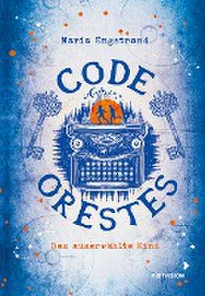 Code: Orestes - Das auserwählte Kind de Maria Engstrand