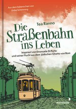 Die Straßenbahn ins Leben de Tea Ranno