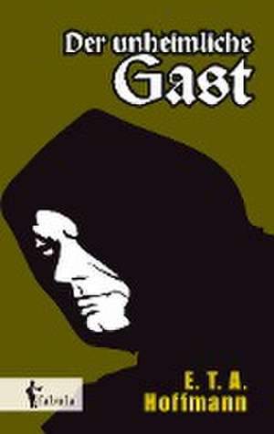 Der unheimliche Gast de E. T. A. Hoffmann