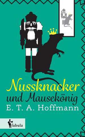 Nussknacker und Mausekönig de E. T. A. Hoffmann