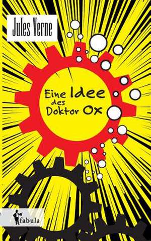 Eine Idee des Doctor Ox de Jules Verne