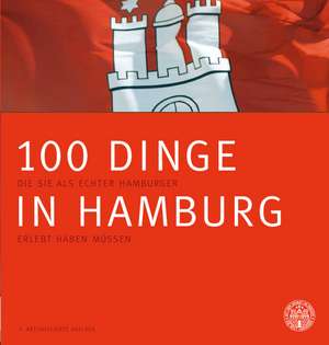 100 Dinge in Hamburg de Hamburger Abendblatt