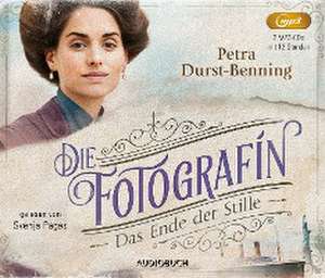 Die Fotografin - Das Ende der Stille de Petra Durst-Benning