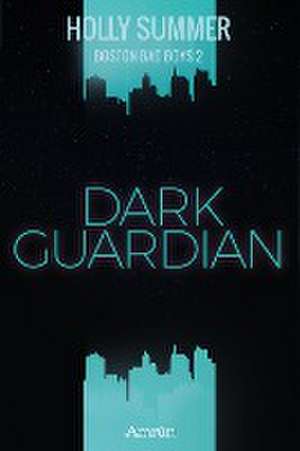 Dark Guardian (Boston Bad Boys 02) de Holly Summer