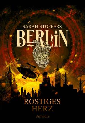 Berlin - Rostiges Herz de Sarah Stoffers