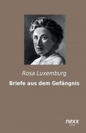 Briefe aus dem Gefängnis de Rosa Luxemburg