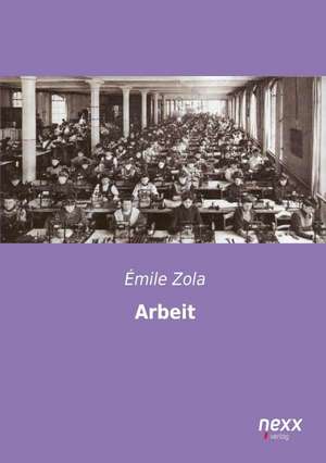 Arbeit de Émile Zola