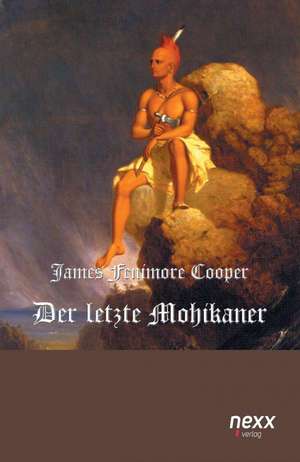 Der letzte Mohikaner de James Fenimore Cooper