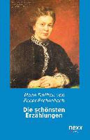 Die schönsten Erzählungen de Marie Freifrau Von Ebner-Eschenbach