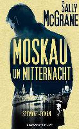 Moskau um Mitternacht de Sally McGrane