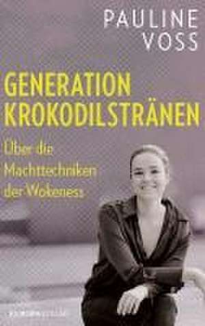 Generation Krokodilstränen de Pauline Voss