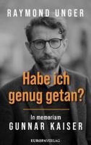 Habe ich genug getan? de Raymond Unger