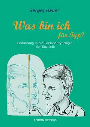 Was bin ich für Typ? de Sergej Bauer