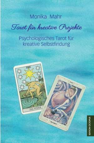 Tarot für kreative Projekte de Monika Mahr