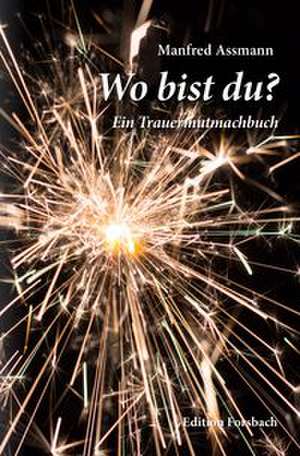 Wo bist du? de Manfred Assmann