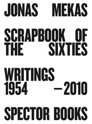 Jonas Mekas: Writings 1958-2010 de Jonas Mekas