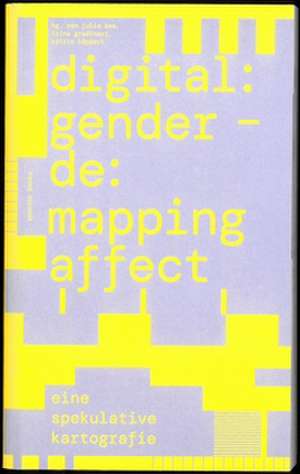 digital:gender - de:mapping affect de Julia Bee