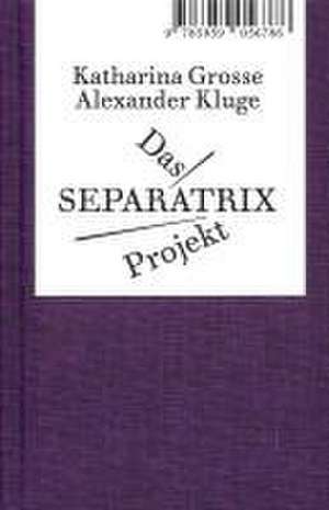 Das Separatrix Projekt de Alexander Kluge