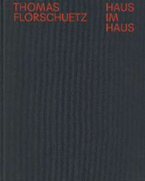 Thomas Florschuetz: Haus im Haus de Ulf Erdmann Ziegler