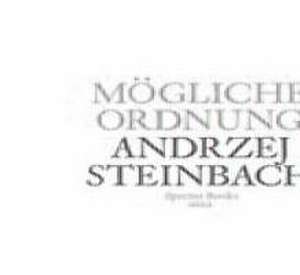 Andrzej Steinbach: Mögliche Ordnung de Museum Gunzenhauser