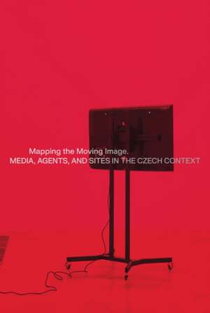 Mapping the Moving Image de Martin Mazanec