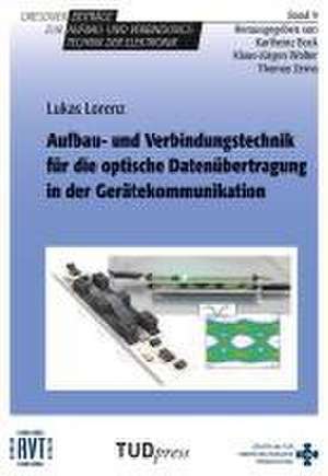 Aufbau- und Verbindungstechnik für die optische Datenübertragung in der Gerätekommunikation de Lukas Lorenz