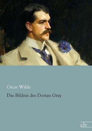 Das Bildnis des Dorian Gray de Oscar Wilde