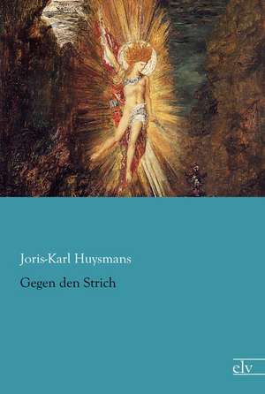 Gegen den Strich de Joris-Karl Huysmans