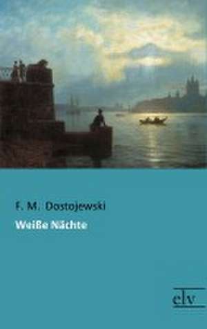 Weiße Nächte de F. M. Dostojewski