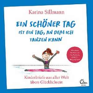 Ein schöner Tag ist ein Tag, an dem ich tanzen kann de Karina Sillmann