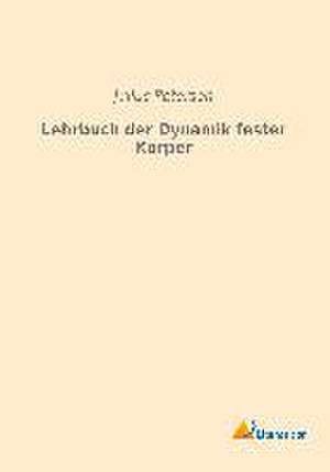 Lehrbuch der Dynamik fester Körper de Julius Petersen