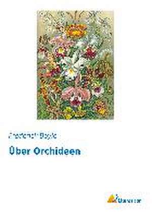 Über Orchideen de Frederick Boyle