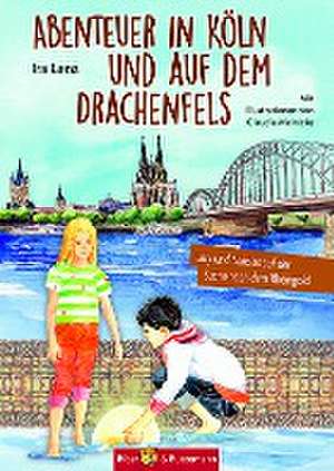 Abenteuer in Köln und auf dem Drachenfels de Ira Lenz