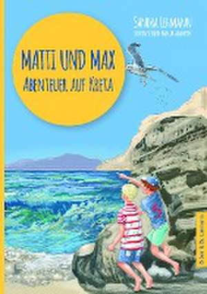 Matti und Max: Abenteuer auf Kreta de Sandra Lehmann