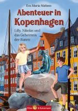 Abenteuer in Kopenhagen - Lilly, Nikolas und das Geheimnis der Runen de Eva Maria Nielsen